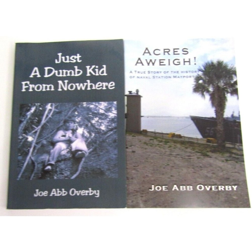 2 Joe Abb Overby Signed Books Acres Aweigh! Just A Dumb Kid From Nowhere
